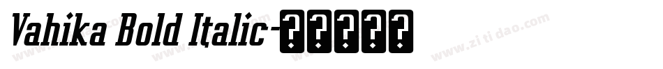 Vahika Bold Italic字体转换